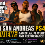 GTA San Andreas PS4 Review: Gameplay, Features, and Performance