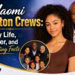 Naomi Burton Crews: Early Life, Career, and Interesting Facts