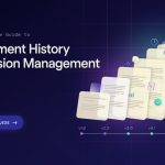 The Ultimate Guide to Document History and Version Management