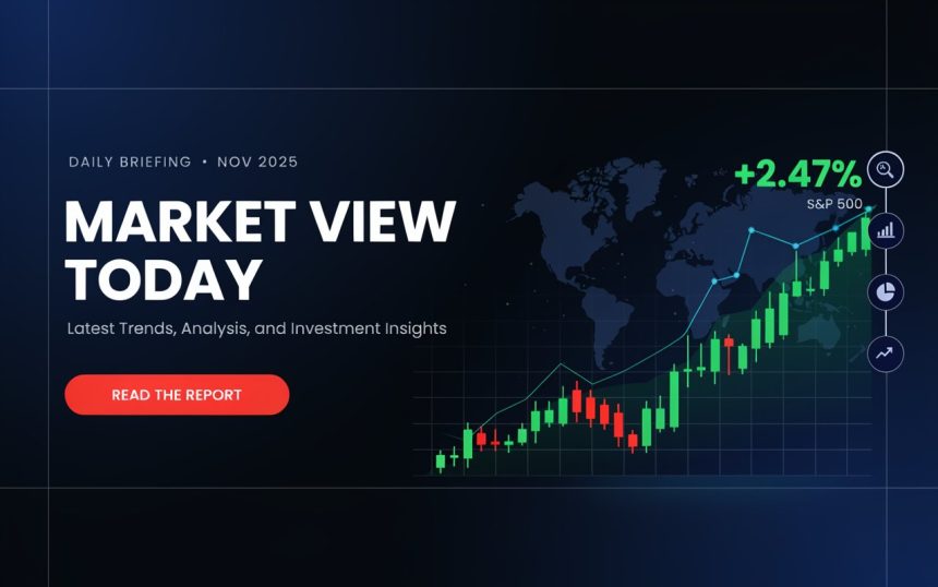 Market View Today: Latest Trends, Analysis, and Investment Insights