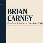 Brian Carney: From Early Beginnings to Professional Excellence
