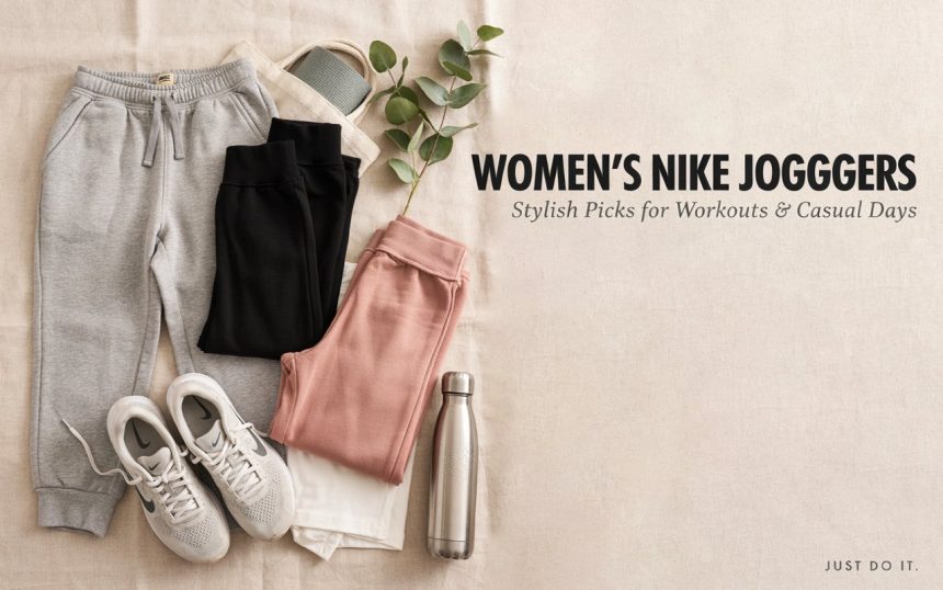 Women’s Nike Joggers: Stylish Picks for Workouts and Casual Days