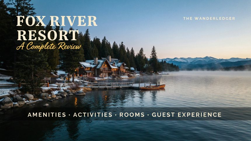 Fox River Resort Review: Amenities, Activities, Rooms, and Guest Experience